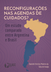 Publicada a obra “Reconfigurações nas agendas de cuidados? um estudo comparado entre Argentina e Brasil”