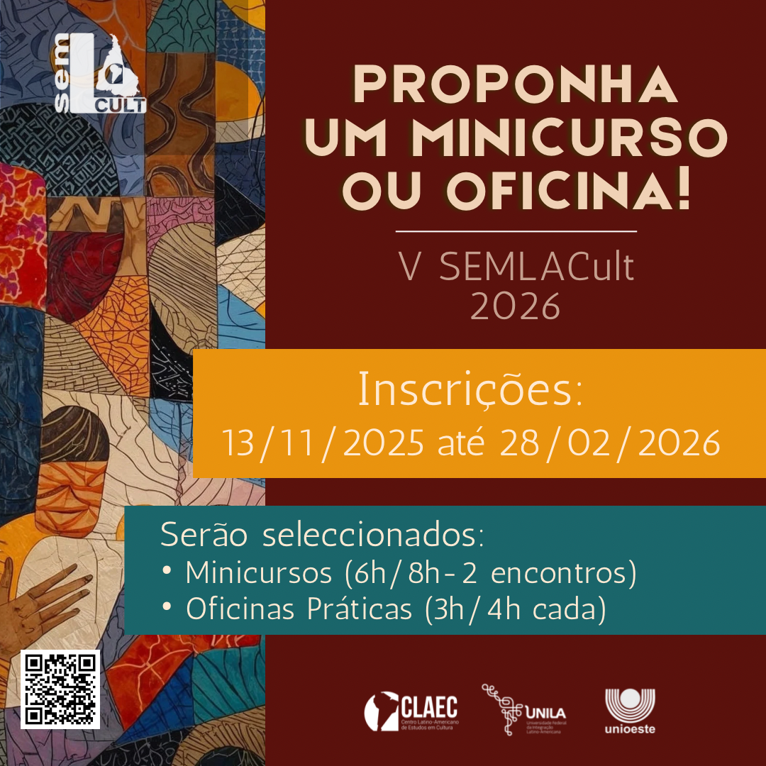 Convocatória para Oficinas e Minicursos do V SEMLACult 2026. Inscrições de 13/11/2025 a 28/02/2026. Minicursos de 6h/8h em 2 encontros e Oficinas Práticas de 3h/4h. Logos CLAEC, UNILA e UNIOESTE.