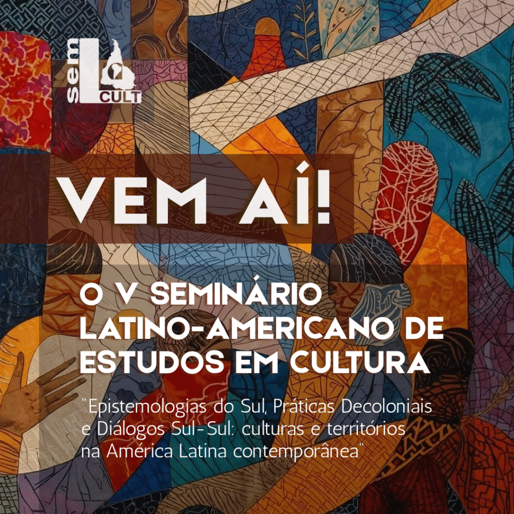 Banner de lançamento V SEMLACult 2026 com texto "VEM AÍ! O V Seminário Latino-Americano de Estudos em Cultura". Tema: Epistemologias do Sul, Práticas Decoloniais e Diálogos Sul-Sul. Mosaico de arte latino-americana.