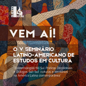 Banner de lançamento V SEMLACult 2026 com texto "VEM AÍ! O V Seminário Latino-Americano de Estudos em Cultura". Tema: Epistemologias do Sul, Práticas Decoloniais e Diálogos Sul-Sul. Mosaico de arte latino-americana.